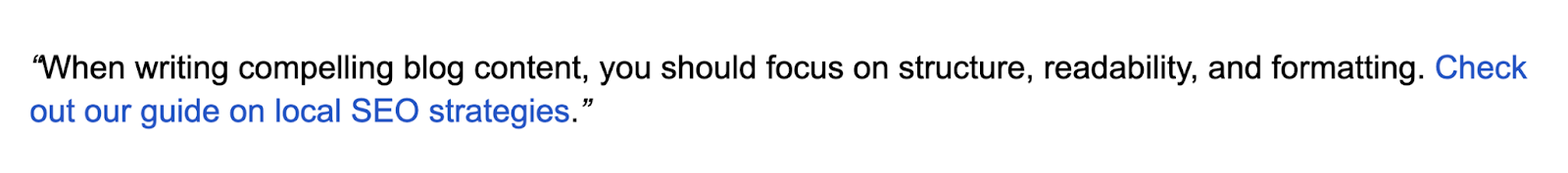 The text says, "When writing compelling blog content, you should focus on structure, readability, and formatting. Check out our guide on local SEO strategies." The second sentence is an internal link.